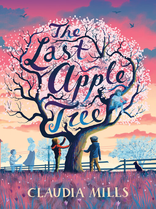 Title details for The Last Apple Tree by Claudia Mills - Wait list